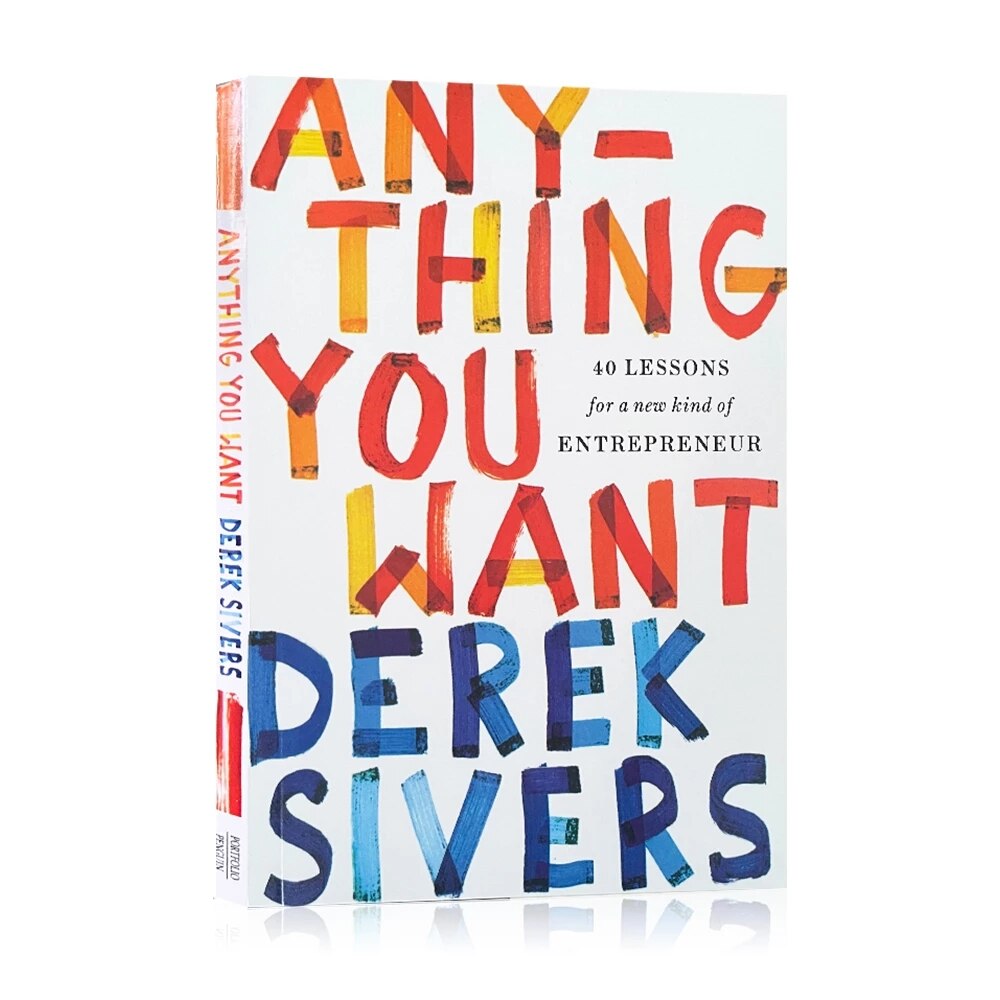 Anything You Want Derek Sivers 40 Lessons for A New Kind of Entrepreneur Business Management Learning Book - color : as image